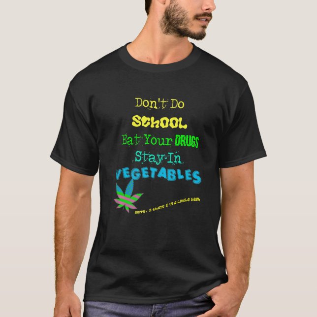 Camiseta Funny quote abt Drugs School Vegetables for Vegans (Anverso)