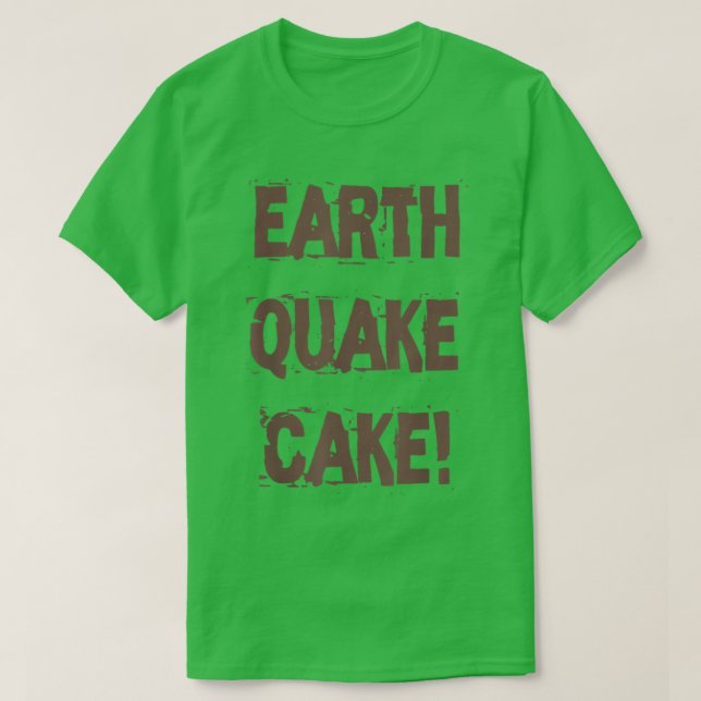 Camiseta Funny Quote Baking Lovers Earthquake Cake  (Diseño del anverso)