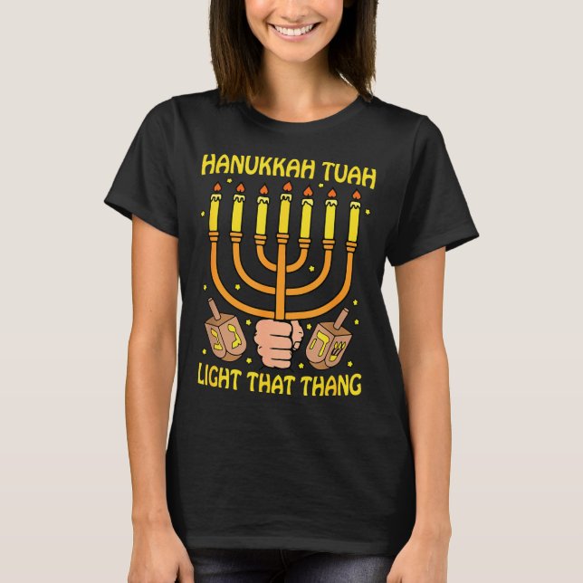 Camiseta Funny Quote Hanukkah Tuah Light That Thang Design  (Anverso)