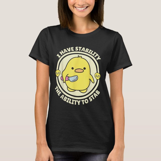Camiseta Funny Quote I Have Stability The Ability To Stab S (Anverso)