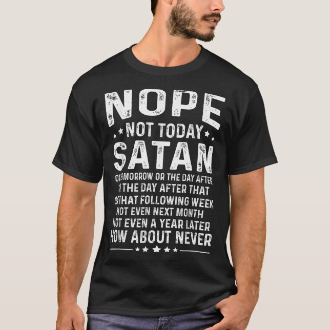 Camiseta Funny Quote Nope Not Today Satan Never Graphic  (Anverso)