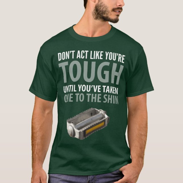 Camiseta Funny Quotes Don t Act Like You reough Until You f (Anverso)