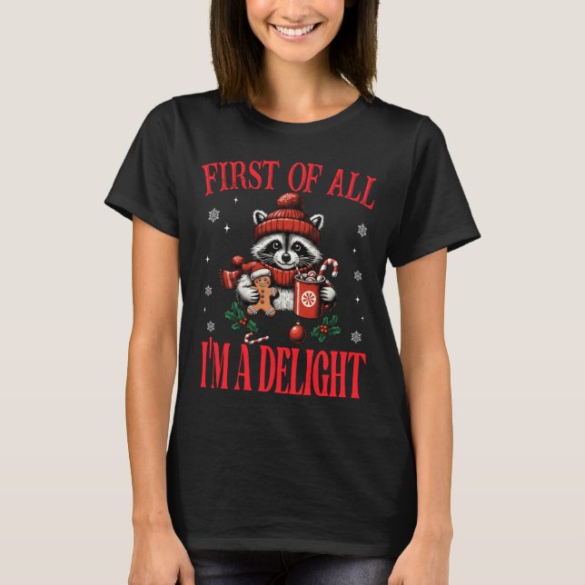 Camiseta Funny Raccoon First Of All I'm A Delight Merry Chr (Anverso)