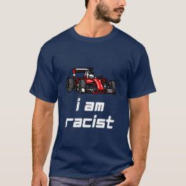 CAMISETA FUNNY RACISTA LOVER RACER