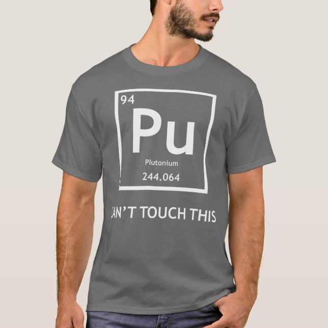 Camiseta Funny Radioactive Plutonium No puede tocarlo (Anverso)