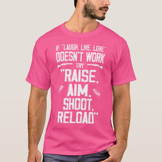 Camiseta Funny Raise Aim Shoot Reload Trap Shooting (Anverso)