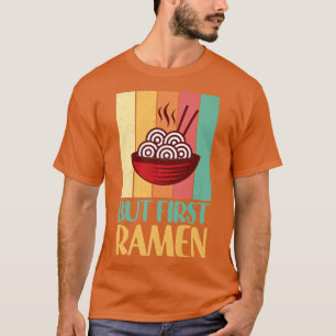 Camiseta Funny Ramen Noodle Tee Pero Primer Diseño De Guay