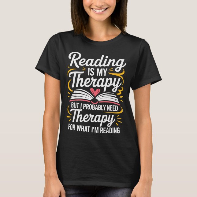 Camiseta Funny reading is therapy bookworm book meme (Anverso)