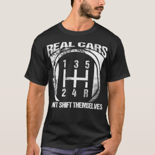 Camiseta Funny Real Cars Don't Shift Themselves Car Transmi