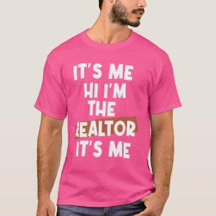 Camiseta Funny Real Estate Agent It's Me Hi I m The Realtor