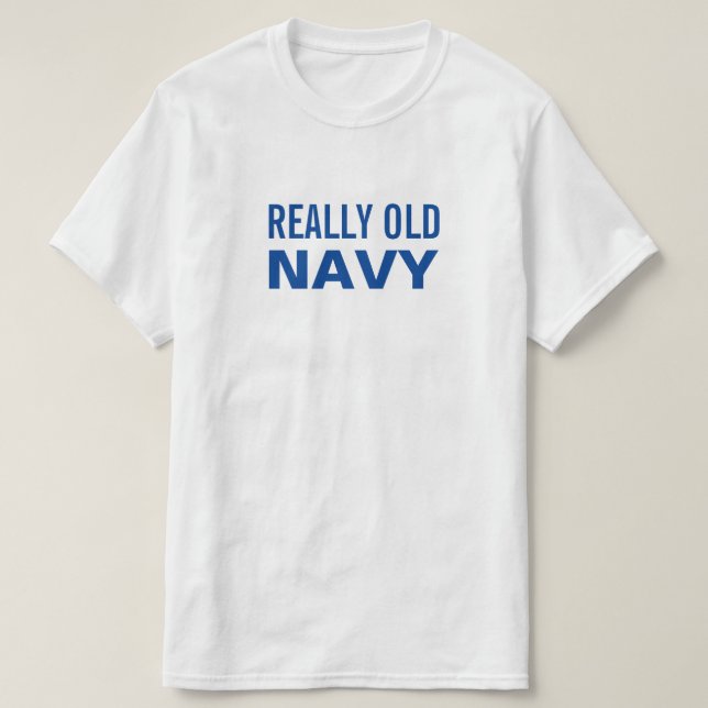 Camiseta Funny Realmente Viejo Naval (Diseño del anverso)