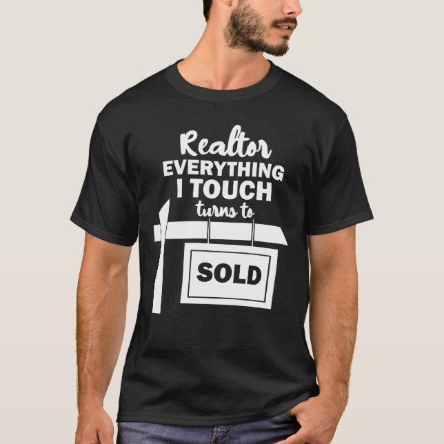 Camiseta Funny Realtor Everything I Touch Turns To Sold (Anverso)