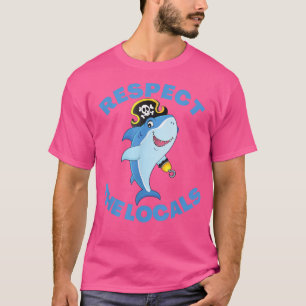 Camiseta Funny Respect the Local Pirate Shark Party
