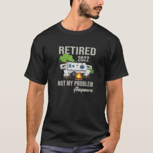 Camiseta Funny Retirado En RV Retirado Ya No Es Mi Problema