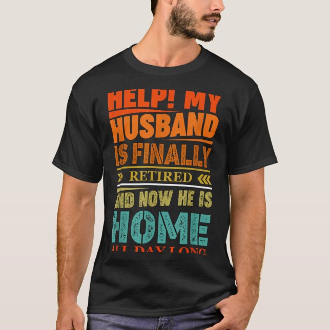 Camiseta Funny Retired Husband Retirement Quote For A Wife  (Anverso)