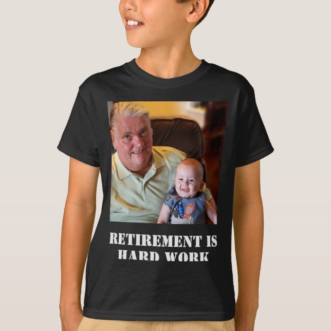 Camiseta Funny Retirement Is Hard Work Quote Grandpa Photo  (Anverso)
