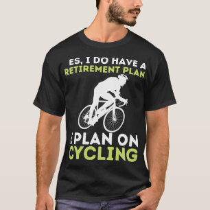 Camiseta Funny Retirement Plan Ciclismo - Bike Lover Bicycl