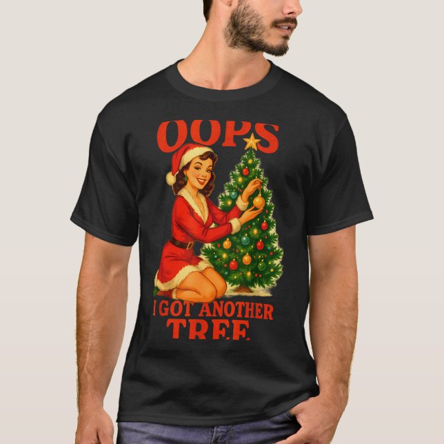 Camiseta Funny Retro Christmas Oops I Got Another Tree  (Anverso)