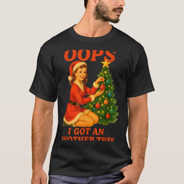 Camiseta Funny Retro Christmas Oops I Got Another Tree  (Anverso)