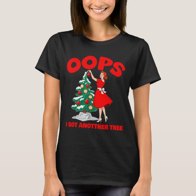 Camiseta Funny Retro Christmas Oops I Got Another Tree  (Anverso)