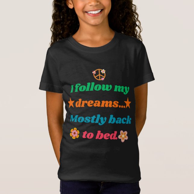 Camiseta Funny Retro Quote - I Follow My Dreams Mostly Back (Anverso)