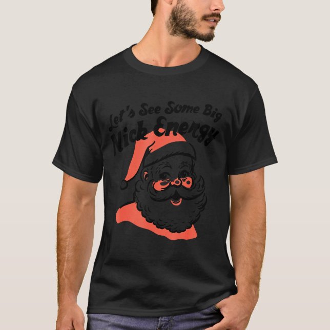 Camiseta Funny Retro Santa Let's See Some Big Nick Energy C (Anverso)