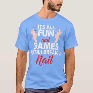 Camiseta Funny Retro Vintage Nail Tech Its All Fun and