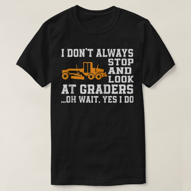 Camiseta Funny Road Grader Lover Saying Motor Grader Operat (Diseño del anverso)