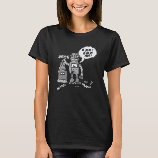 Camiseta Funny Robots Robotics - Ai It Should Work In Theor (Anverso)