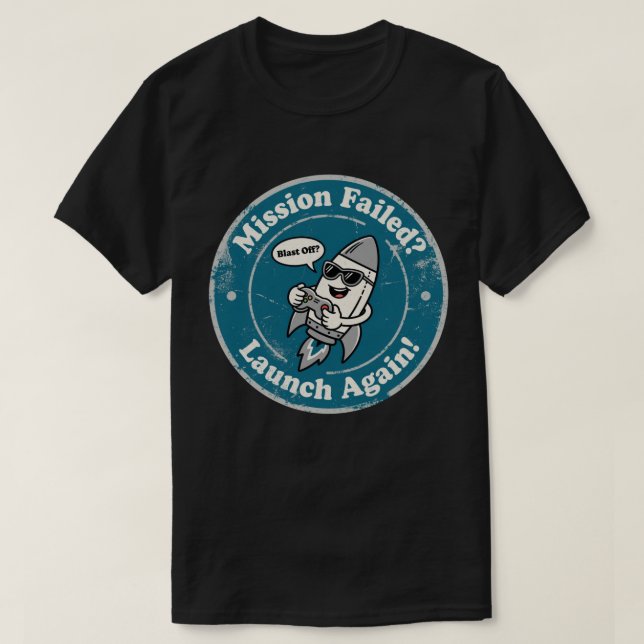 Camiseta Funny Rocket Gamer "¿Misión Fallida? ¡Lanzar de Nu (Diseño del anverso)