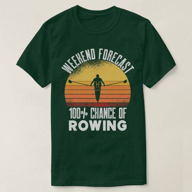Camiseta Funny Rower Boating Weekend Forecast 100 Oportunid (Diseño del anverso)