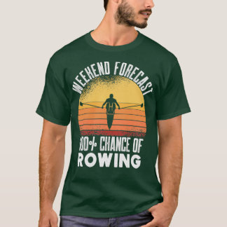 Camiseta Funny Rower Boating Weekend Forecast 100 Oportunid