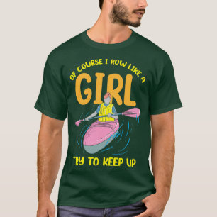 Camiseta Funny Rowing Like A Girl Rower Coxswain 1