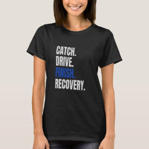 Camiseta Funny Rowing Rower Coxswain Catch Drive Finish Rec