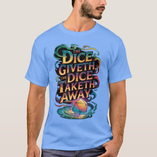 Camiseta Funny RPGabletop Gaming Dice Giveth Diceaketh Away