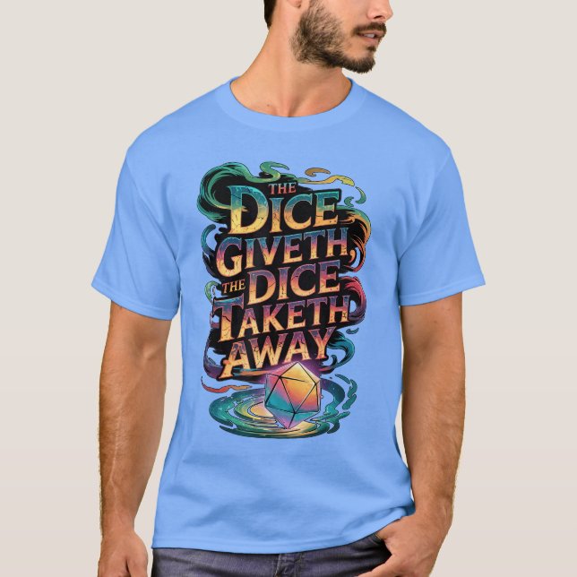 Camiseta Funny RPGabletop Gaming Dice Giveth Diceaketh Away (Anverso)