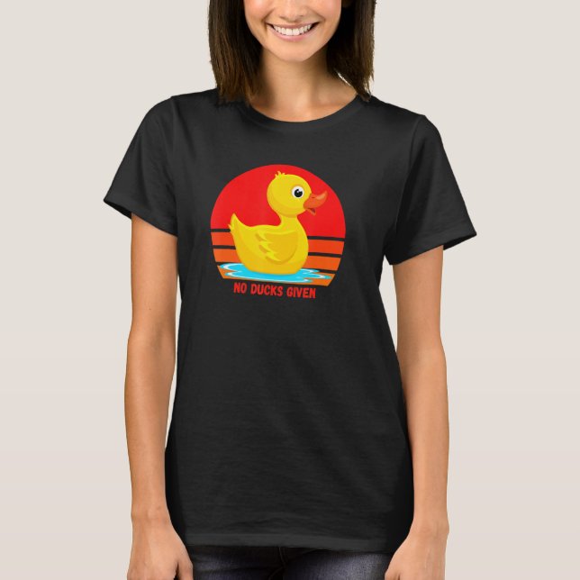 Camiseta Funny Rubber Duckie, No Ducks Given, Rubber Duck,  (Anverso)