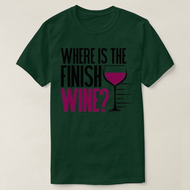 Camiseta Funny Running and Wine  Where Is the Finish Wine   (Diseño del anverso)
