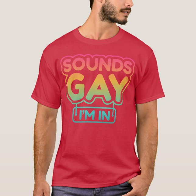 Camiseta Funny s ironic Gay Quote LGBTQ (Anverso)