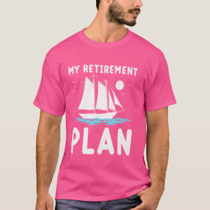 Camiseta Funny Sailboat Mi Plan de Jubilación