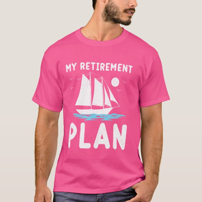 Camiseta Funny Sailboat Mi Plan de Jubilación (Anverso)