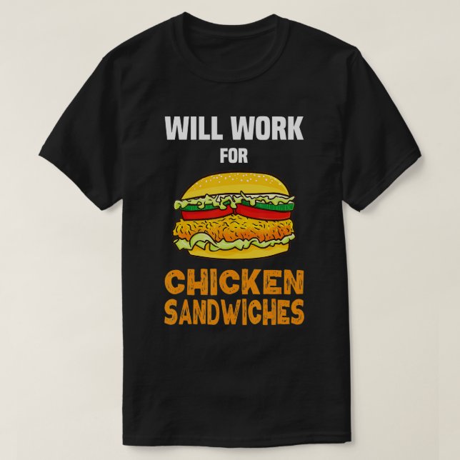 Camiseta Funny Sandwich De Pollo Trabajará Para La Quema De (Diseño del anverso)