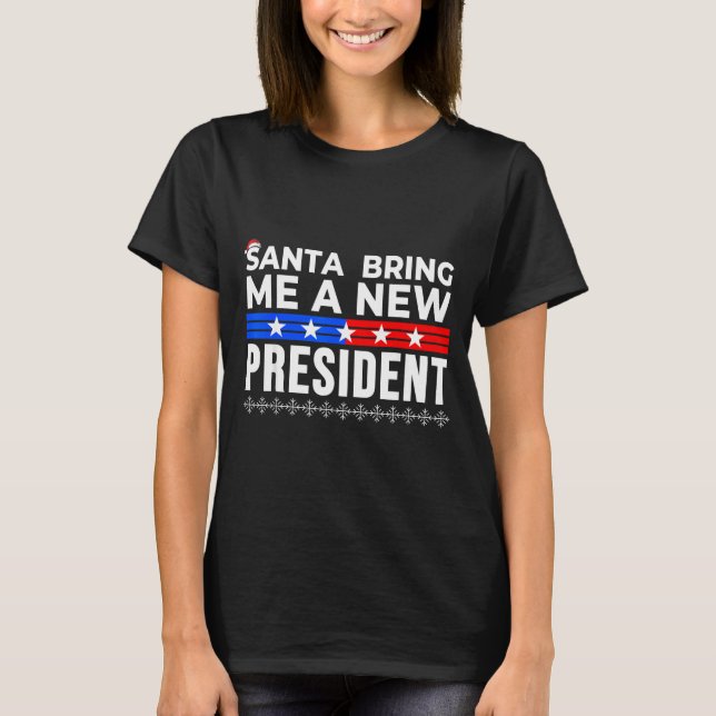 Camiseta Funny Santa Bring Me A New President Liberal Democ (Anverso)