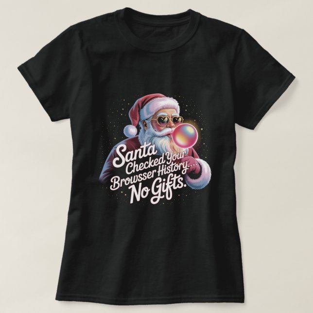 Camiseta Funny Santa Checked Your Browser History No Gifts  (Diseño del anverso)