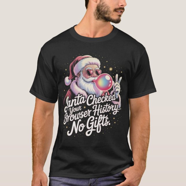 Camiseta Funny Santa Checked Your Browser History No Gifts  (Anverso)