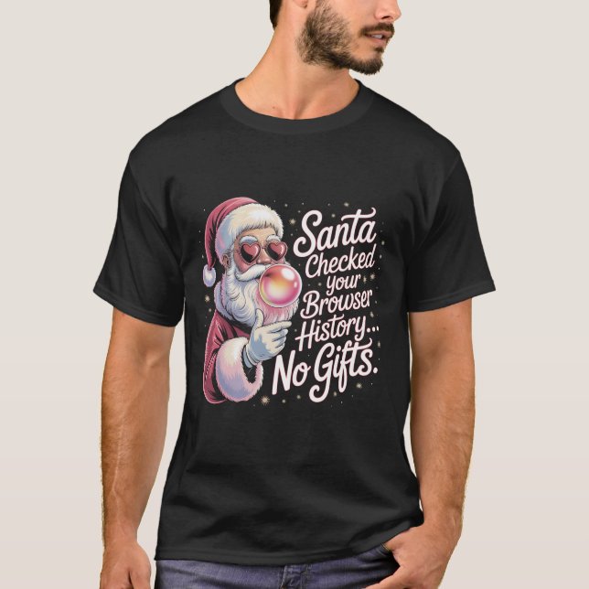 Camiseta Funny Santa Checked Your Browser History No Gifts  (Anverso)