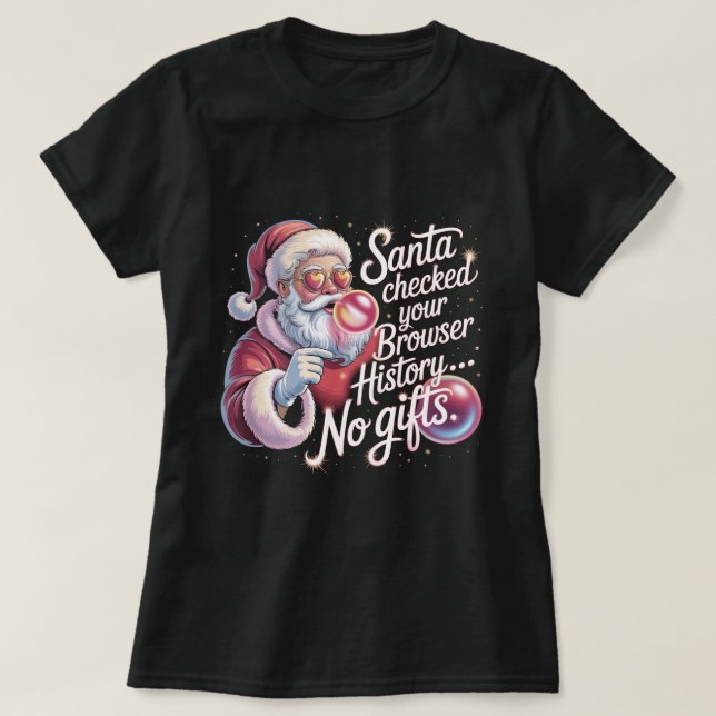 Camiseta Funny Santa Checked Your Browser History No Gifts  (Diseño del anverso)