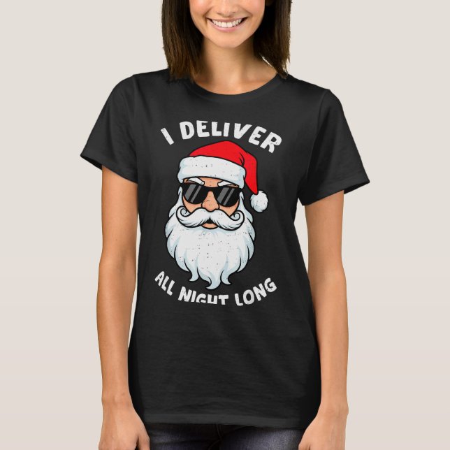 Camiseta Funny Santa Claus I Deliver All Night Long Christm (Anverso)