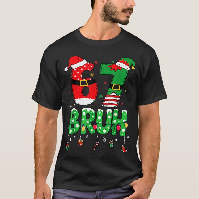 Camiseta Funny Santa Elf 67 Bruh Christmas Meme Six Seven 6 (Anverso)