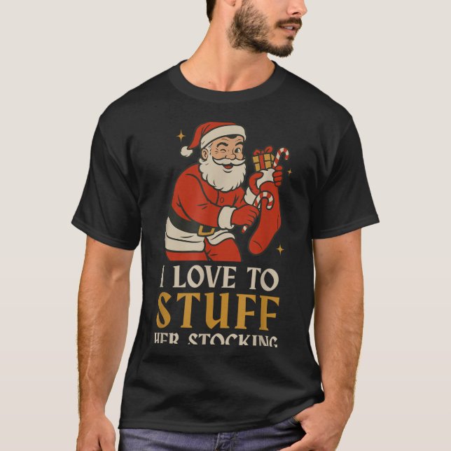 Camiseta Funny Santa I Love To Stuff Her Stock Jingle His B (Anverso)